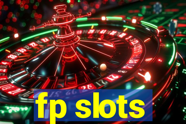 fp slots